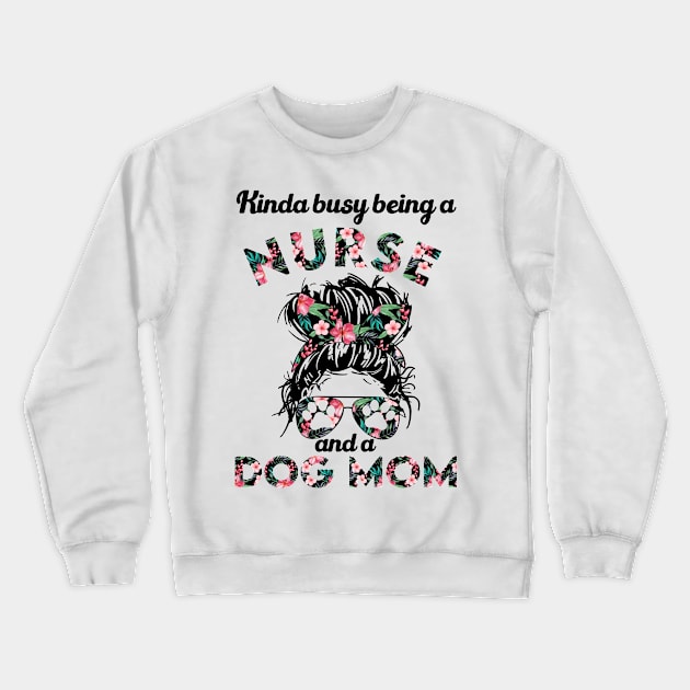 Nurse woman and dog mom gift . Perfect present for mother dad friend him or her Crewneck Sweatshirt by SerenityByAlex